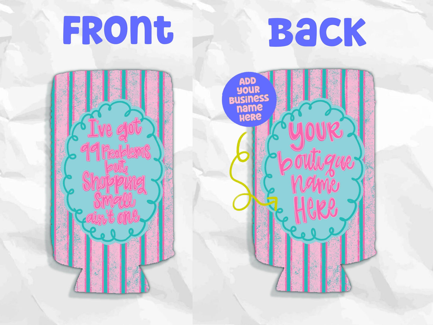 I’ve got 99 problems but shopping small ain’t one koozies